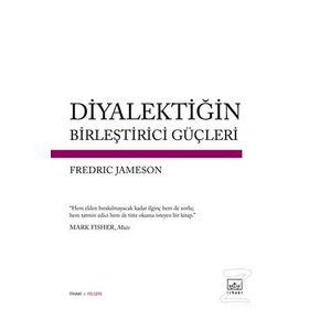 Diyalektiğin Birleştirici Güçleri - Fredric Jameson