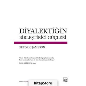 Diyalektiğin Birleştirici Güçleri - Fredric Jameson