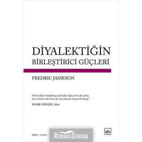Diyalektiğin Birleştirici Güçleri - Fredric Jameson