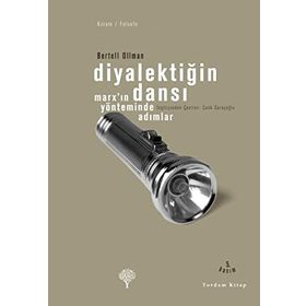 Diyalektiğin Dansı Marx´ın Yönteminde Adımlar - Bertell Ollman