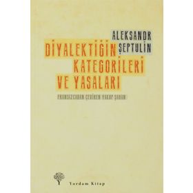 DIYALEKTIĞIN KATEGORILERI VE YASALARI - ALEKSANDR ŞEPTULIN