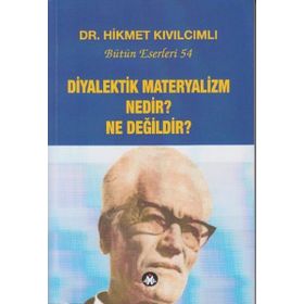 Diyalektik Materyalizm Nedir? Ne Değildir? Bütün Eserleri 54 - Hikmet Kıvılcımlı