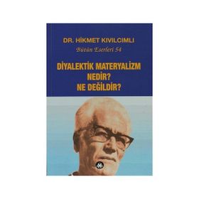 Diyalektik Materyalizm Nedir? Ne Değildir? Bütün Eserleri 54 - Hikmet Kıvılcımlı