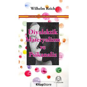 Diyalektik Materyalizm ve Psikanaliz - Wilhelm Reich
