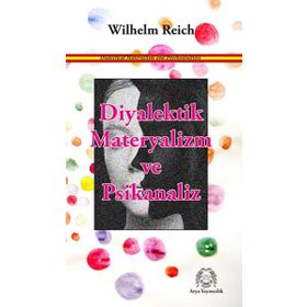Diyalektik Materyalizm ve Psikanaliz - Wilhelm Reich