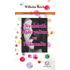 Diyalektik Materyalizm ve Psikanaliz - Wilhelm Reich
