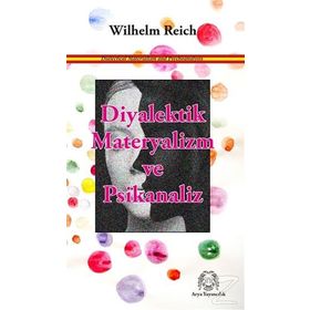 Diyalektik Materyalizm ve Psikanaliz - Wilhelm Reich