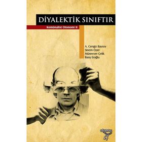DIYALEKTIK SINIFTIR KOMÜNALIST OTONOMI 2 - A. CENGIZ BAYSOY;BARIŞ EROĞLU;SINEM ÖZER