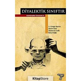 DIYALEKTIK SINIFTIR KOMÜNALIST OTONOMI 2 - A. CENGIZ BAYSOY;BARIŞ EROĞLU;SINEM ÖZER