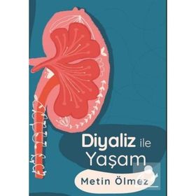 Diyaliz İle Yaşam - Metin Ölmez