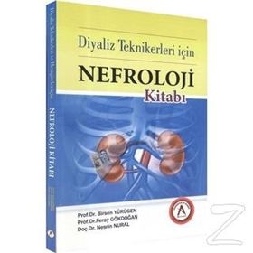 Diyaliz Teknikerleri İçin Nefroloji Kitabı - Birsen Yürügen Feray Gökdoğan Nesrin Nural
