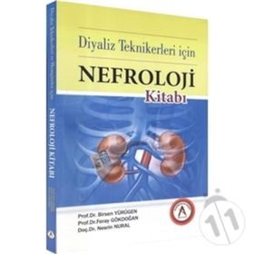Diyaliz Teknikerleri İçin Nefroloji Kitabı - Birsen Yürügen Feray Gökdoğan Nesrin Nural