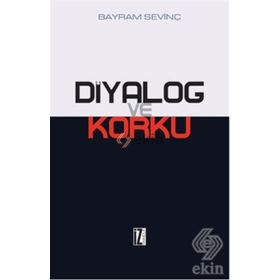 DIYALOG VE KORKU - BAYRAM SEVİNÇ