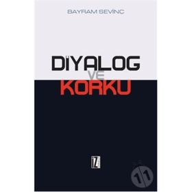 DIYALOG VE KORKU - BAYRAM SEVİNÇ
