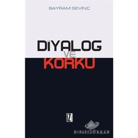 DIYALOG VE KORKU - BAYRAM SEVİNÇ