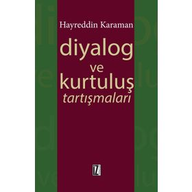 Diyalog ve Kurtuluş Tartışmaları - hayreddin kahraman