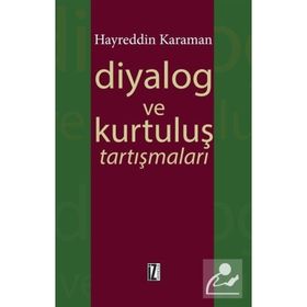 Diyalog ve Kurtuluş Tartışmaları - hayreddin kahraman