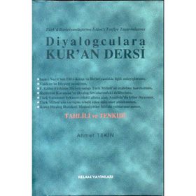 DIYALOGCULARA KUR`AN DERSI TAHLILI VE TENKIDI - AHMET TEKIN