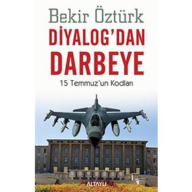 Diyalog’dan Darbeye - Bekir Öztürk