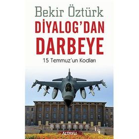Diyalog’dan Darbeye - Bekir Öztürk