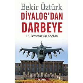 Diyalog’dan Darbeye - Bekir Öztürk
