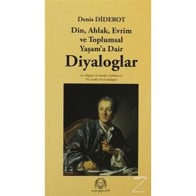 DIYALOGLAR DIN, AHLAK, EVRIM VE TOPLUMSAL YAŞAMA DAIR - DENIS DIDEROT