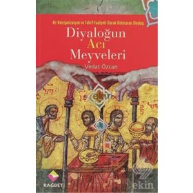 DİYALOĞUN ACI MEYVELERI - VEDAT ÖZCAN