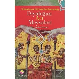 DİYALOĞUN ACI MEYVELERI - VEDAT ÖZCAN
