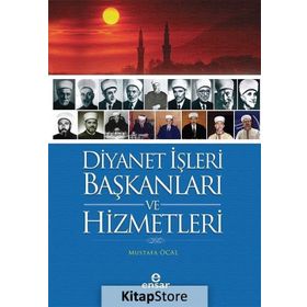 Diyanet İşleri Başkanları ve Hizmetleri - Mustafa Öcal