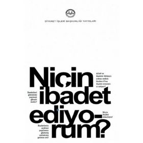 Diyanet İşleri Başkanlığı Niçin İbadet Ediyorum?