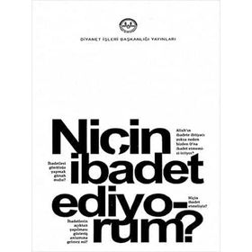 Diyanet İşleri Başkanlığı Niçin İbadet Ediyorum?