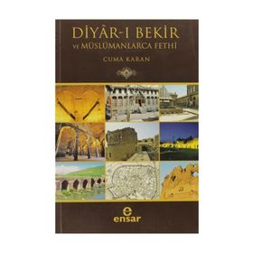 DIYAR-I BEKIR VE MÜSLÜMANLARCA FETHI - CUMA KARAN
