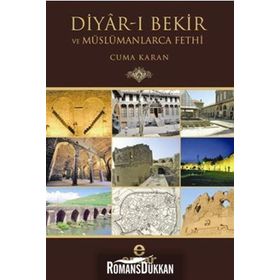 DIYAR-I BEKIR VE MÜSLÜMANLARCA FETHI - CUMA KARAN