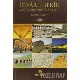 DIYAR-I BEKIR VE MÜSLÜMANLARCA FETHI - CUMA KARAN