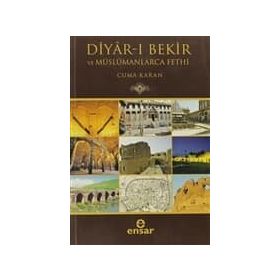 DIYAR-I BEKIR VE MÜSLÜMANLARCA FETHI - CUMA KARAN