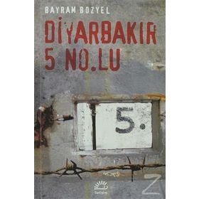 Diyarbakır 5 No’lu Cehenneminde Ölümden’de Öte - Hasan Hayri Aslan