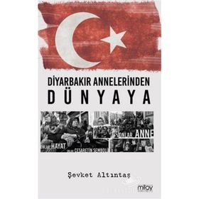 Diyarbakır Annelerinden Dünyaya - Şevket Altıntaş