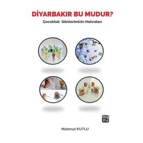 Diyarbakır Bu Mudur? - Mahmut Kutlu