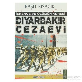 DİYARBAKIR CEZAEVI İŞKENCE VE ÖLÜMÜN ADRESI - RAŞİT KISACIK