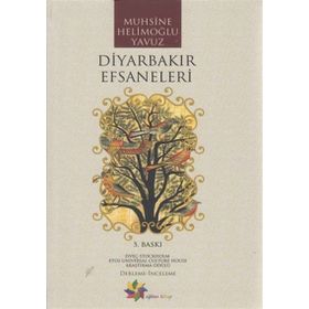 Diyarbakır Efsaneleri - Muhsine Helimoğlu Yavuz