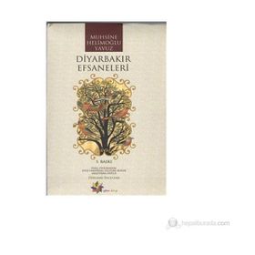 Diyarbakır Efsaneleri - Muhsine Helimoğlu Yavuz