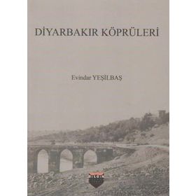 Diyarbakır Köprüleri - Evindar Yeşilbaş