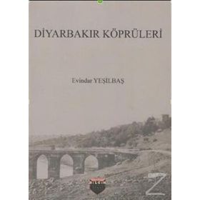 Diyarbakır Köprüleri - Evindar Yeşilbaş