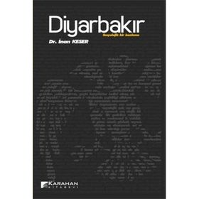 DİYARBAKIR SOSYOLOJIK BIR İNCELEME - İNAN KESER