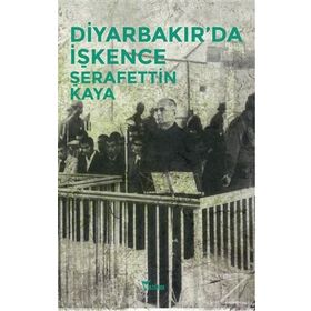 Diyarbakır’da İşkence - Şerafettin Kaya