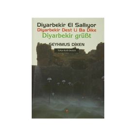 Diyarbekir El Sallıyor - Diyarbekir Dest Li Ba Dike - Diyarbekir Grübt - Şeyhmus Diken