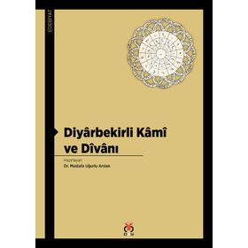Diyarbekirli Kami ve Divanı - Kolektif