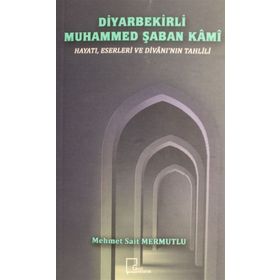 Diyarbekirli Muhammed Şaban Kami - Mehmet Sait Mermutlu
