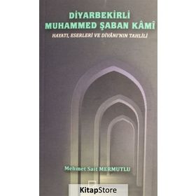 Diyarbekirli Muhammed Şaban Kami - Mehmet Sait Mermutlu