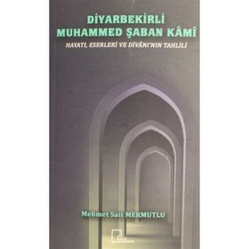 Diyarbekirli Muhammed Şaban Kami - Mehmet Sait Mermutlu